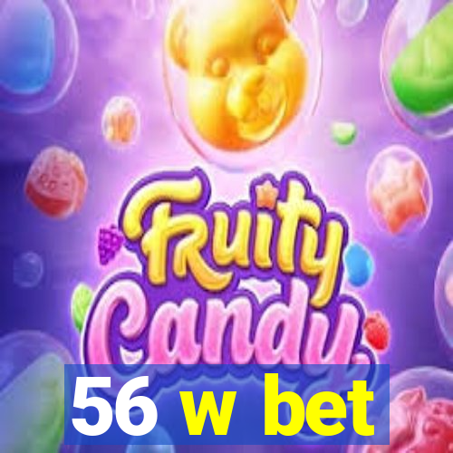 56 w bet